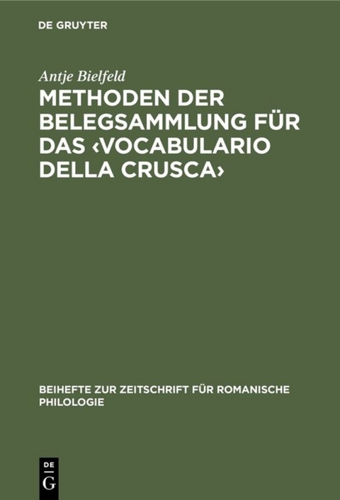 Methoden der Belegsammlung f&uuml;r das &lsaquo;Vocabulario della Crusca&rsaquo; - Antje Bielfeld