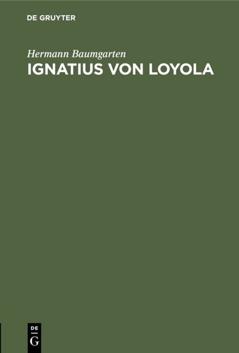 Ignatius von Loyola - Hermann Baumgarten