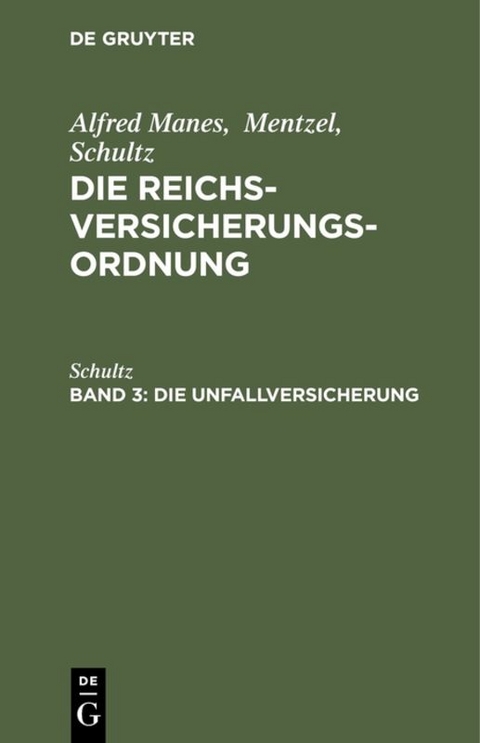 Alfred Manes; Mentzel; Schultz: Die Reichsversicherungsordnung / Die Unfallversicherung -  SCHULTZ