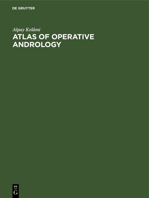 Atlas of Operative Andrology - Alpay Kel&acirc;mi