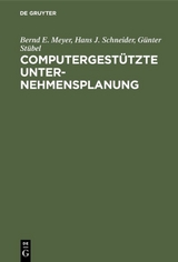 Computergest&uuml;tzte Unternehmensplanung - Bernd E. Meyer, Hans J. Schneider, G&uuml;nter St&uuml;bel
