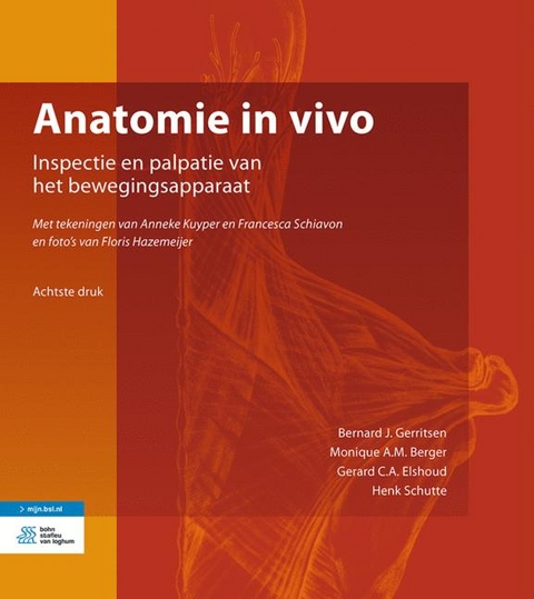 Anatomie in Vivo - Bernard J Gerritsen, Monique A M Berger, Gerard C. Elshoud, Henk Schutte