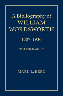 Bibliography of William Wordsworth -  Mark L. Reed