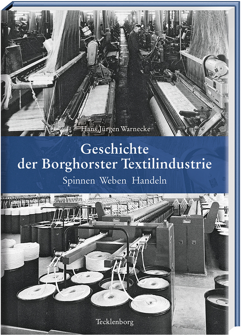 Geschichte der Borghorster Textilindustrie - Hans J&uuml;rgen Warnecke