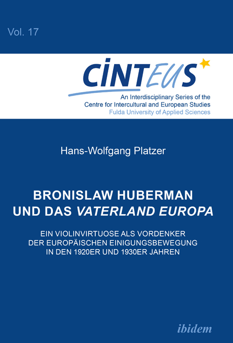 Bronislaw Huberman und das Vaterland Europa - Hans-Wolfgang Platzer
