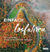 HOLIDAY Reisebuch: Einfach losfahren - Stefanie Buommino, Nicoletta De Rossi, Knut Diers, Monika Dittomb&eacute;e, Martin Fraas, Robin Daniel Frommer, Katja Gartz, Hannah Glaser, Ralf Johnen, Barbara Kettl-R&ouml;mer, Andrea Lammert, Ischta Lehmann, Randolf Leyk, Janet Lindemann, Cornelia Lohs, Michael Mantke, Claudia Pautz, Margrit Philipp, B&auml;rbel Rechenbach, Elisabeth Schnurrer, Jens van Rooij, Georg Weindl