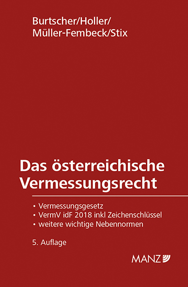 Das &ouml;sterreichische Vermessungsrecht - Thomas Burtscher, Kurt Holler, Martin M&uuml;ller-Fembeck, Peter Stix
