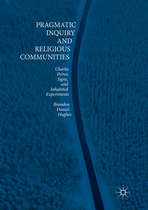 Pragmatic Inquiry and Religious Communities - Brandon Daniel-Hughes