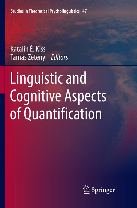 Linguistic and Cognitive Aspects of Quantification - 