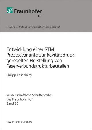 Entwicklung einer RTM Prozessvariante zur kavitätsdruckgeregelten Herstellung von Faserverbundstrukturbauteilen