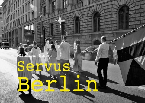 Berlin in Bildern / Servus Berlin - Clemens Menne