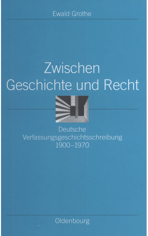 Zwischen Geschichte und Recht - Ewald Grothe