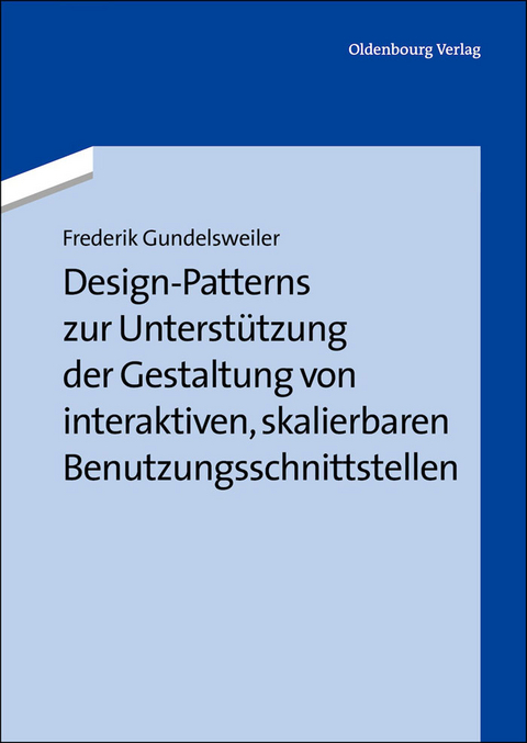 Design-Patterns zur Unterst&uuml;tzung der Gestaltung von interaktiven, skalierbaren Benutzungsschnittstellen - Fredrik Gundelsweiler