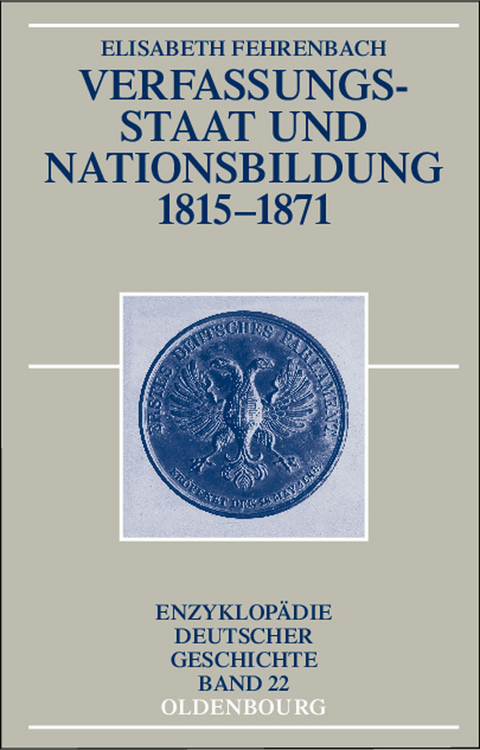Verfassungsstaat und Nationsbildung 1815-1871 - Elisabeth Fehrenbach