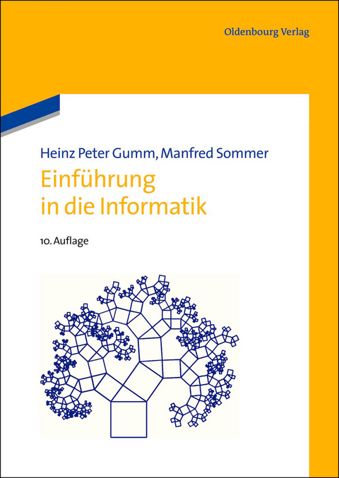 Einführung in die Informatik - Heinz Peter Gumm, Manfred Sommer