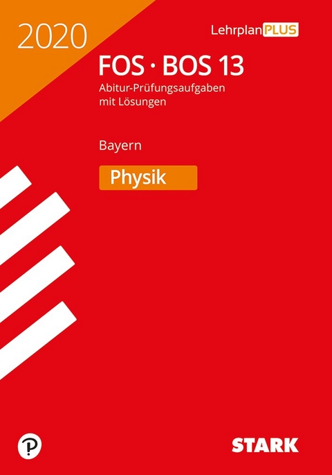 STARK Abiturpr&uuml;fung FOS/BOS Bayern 2020 - Physik 13. Klasse