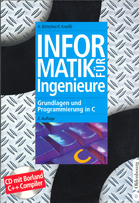 Informatik für Ingenieure - Axel Böttcher, Franz Kneißl