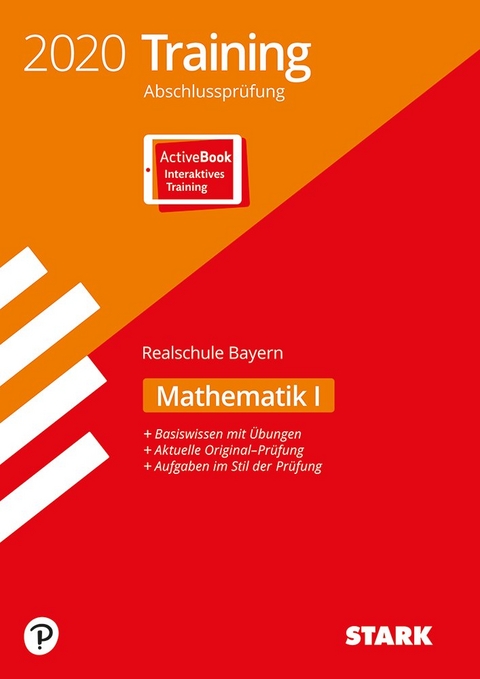 STARK Training Abschlusspr&uuml;fung Realschule 2020 - Mathematik I - Bayern