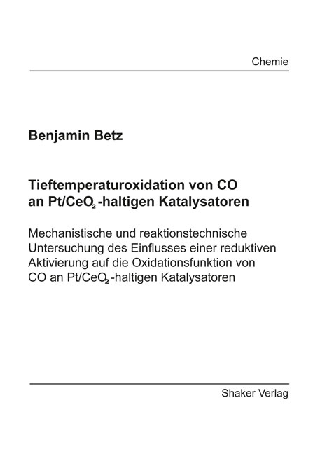 Tieftemperaturoxidation von CO an Pt/CeO<sub>2</sub>-haltigen Katalysatoren - Benjamin Betz