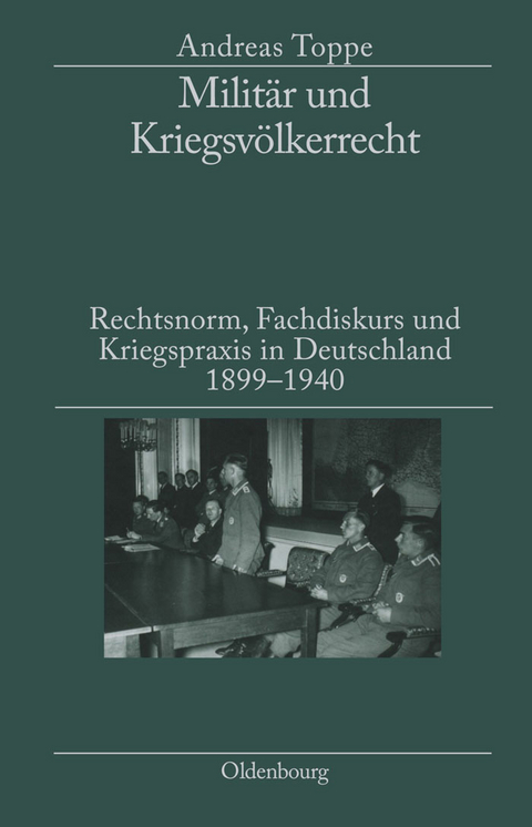 Milit&auml;r und Kriegsv&ouml;lkerrecht - Andreas Toppe