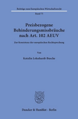 Preisbezogene Behinderungsmissbr&auml;uche nach Art. 102 AEUV. - Katalin Lehnhardt-Busche