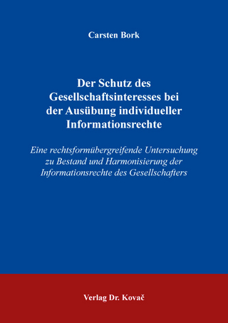 Der Schutz des Gesellschaftsinteresses bei der Ausübung individueller Informationsrechte