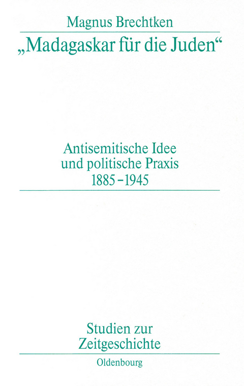 'Madagaskar f&uuml;r die Juden' -  Magnus Brechtken