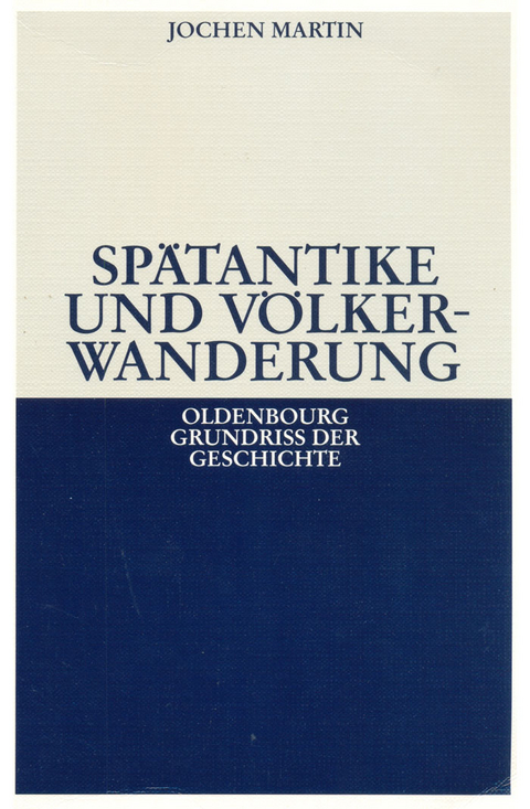 Sp&auml;tantike und V&ouml;lkerwanderung - Jochen Martin