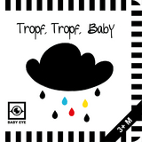 Tropf, Tropf, Baby: Kontrastreiches Faltbuch f&uuml;r Babys &middot; Kontrastbuch angepasst an Babyaugen &middot; Schwarz Wei&szlig; Prim&auml;rfarben Buch f&uuml;r Neugeborene &middot; Mein erstes Bilderbuch &middot; Montessori Buch - Agnieszka Sawczyn