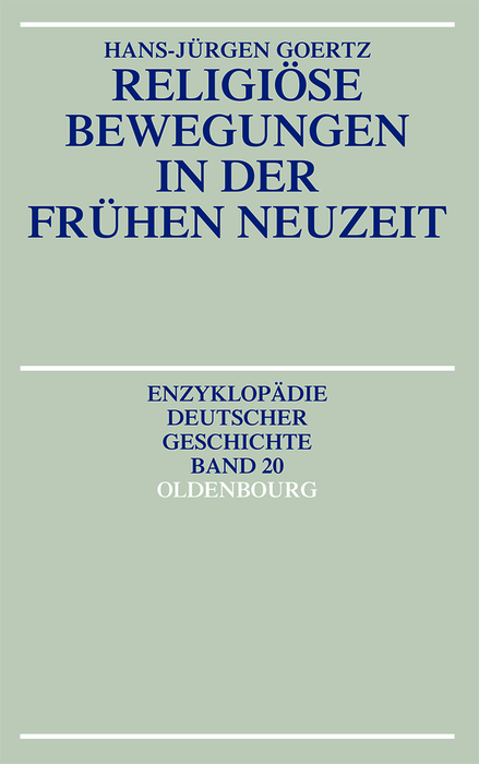 Religi&ouml;se Bewegungen in der Fr&uuml;hen Neuzeit - Hans-J&uuml;rgen Goertz