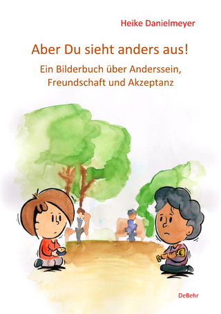 Aber du siehst anders aus! - Ein Bilderbuch über Anderssein, Freundschaft und Akzeptanz