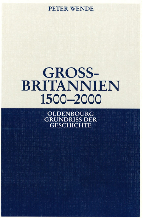 Gro&szlig;britannien 1500-2000 - Peter Wende