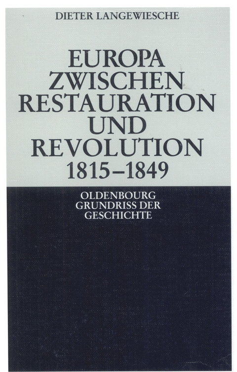 Europa zwischen Restauration und Revolution 1815-1849 - Dieter Langewiesche