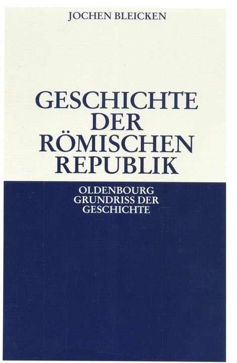 Geschichte der R&ouml;mischen Republik - Jochen Bleicken
