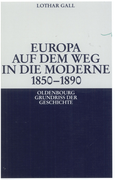 Europa auf dem Weg in die Moderne 1850-1890 - Lothar Gall