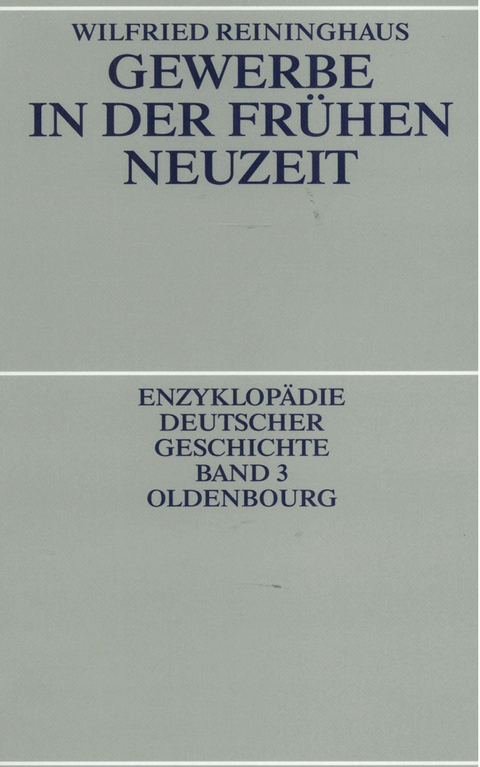 Gewerbe in der Fr&uuml;hen Neuzeit - Wilfried Reininghaus
