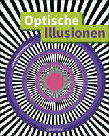 Optische Illusionen - &Uuml;ber 160 verbl&uuml;ffende T&auml;uschungen, Tricks, tr&uuml;gerische Bilder, Zeichnungen, Computergrafiken, Fotografien, Wand- und Stra&szlig;enmalereien in 3D - Georg R&uuml;schemeyer