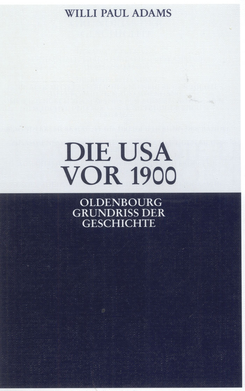 Die USA vor 1900 - Willi Paul Adams