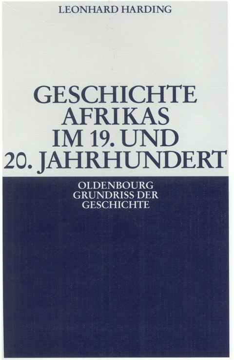 Geschichte Afrikas im 19. und 20. Jahrhundert - Leonhard Harding