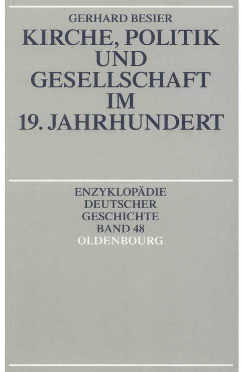 Kirche, Politik und Gesellschaft im 19. Jahrhundert - Gerhard Besier