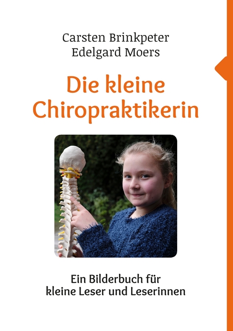 Die kleine Chiropraktikerin - Edelgard Moers, Carsten Brinkpeter