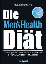 Die Men's Health Di&auml;t - Oliver Bertram