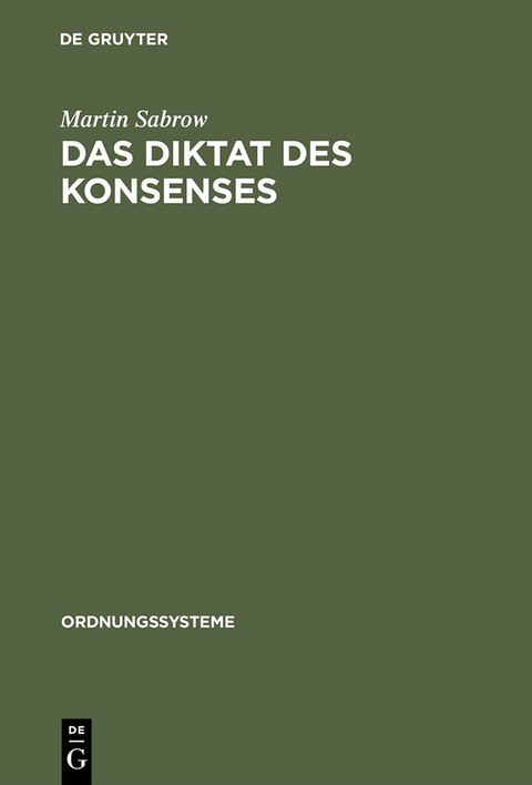 Das Diktat des Konsenses - Martin Sabrow