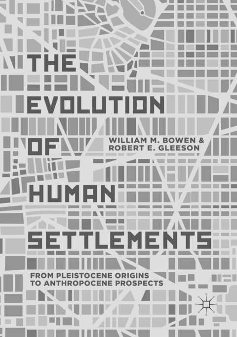 The Evolution of Human Settlements - William M. Bowen, Robert E. Gleeson