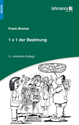 1x1 der Beatmung - Bremer, Frank