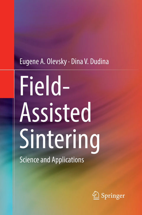 Field-Assisted Sintering - Eugene A. Olevsky, Dina V. Dudina