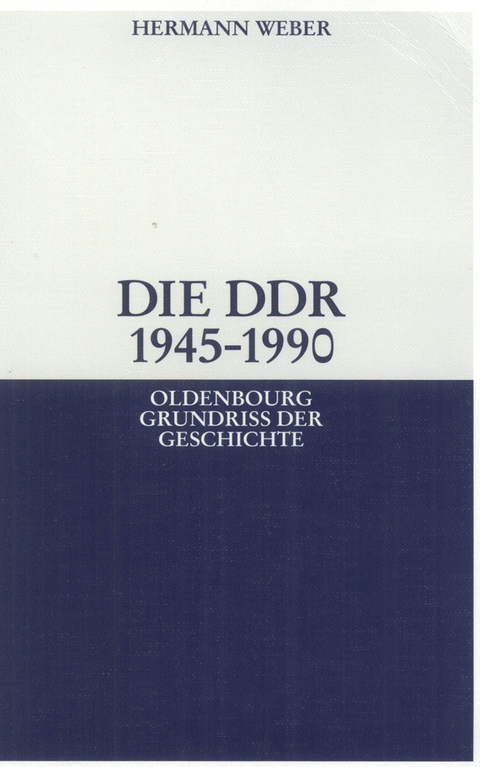 Die DDR 1945-1990 - Hermann Weber