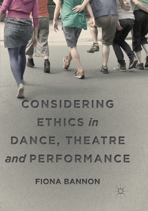 Considering Ethics in Dance, Theatre and Performance - Fiona Bannon