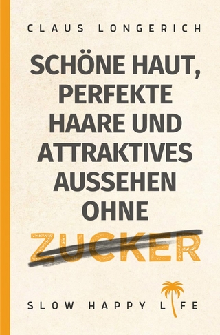 Schöne Haut, perfekte Haare und attraktives Aussehen ohne Zucker!