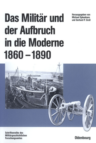 Das Militär und der Aufbruch in die Moderne 1860 bis 1890